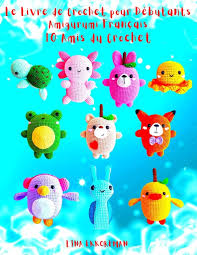 Livre Crochet Débutants Amigurumi en Français - Apprenez à créer des peluches en crochet