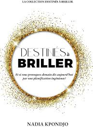 Destinés Briller Aujourdhui: Planifiez votre succès en français