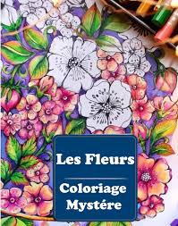 Fleurs Coloriage Mystére : Livre de Coloriage Adulte