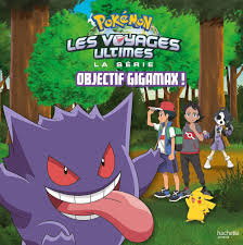 Pokémon Voyages Objectif Gigamax Grand - Plongez dans l'univers des Pokémon!