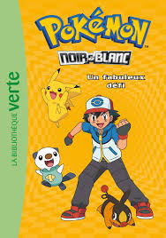 Pokémon 06 Fabuleux Défi - Un Voyage Épique dans l'Univers Pokémon